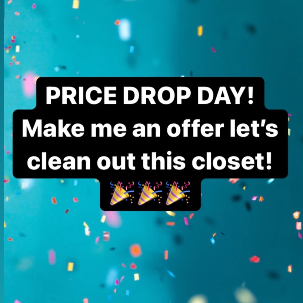 Price Drops and Closet Clean out!!